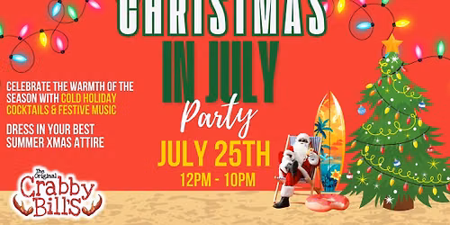\ud83c\udf85\ud83c\udf843rd Annual Christmas in July Party at The Original Crabby Bill\u2019s!\ud83c\udf84\ud83c\udf85