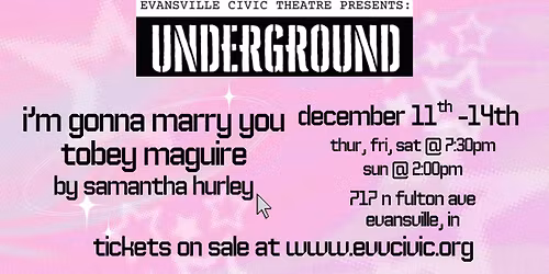 UNDERGROUND: I'm Gonna Marry You Tobey Maguire by Samantha Hurley