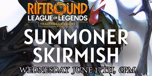 Merlyn's Riftbound TCG Summoner Skirmish JUNE 17th 6pm