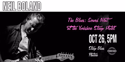 The Blues Served Neat II: Neil Boland Feature Artist @ Stingo Blues