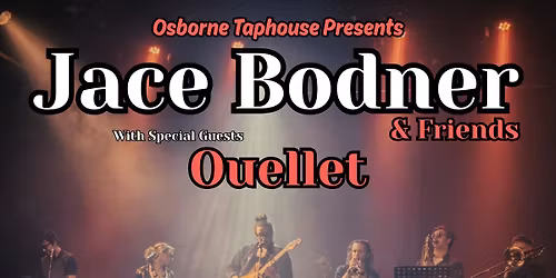 Jace Bodner + Friends, Ouellet Live at Osborne Taphouse!