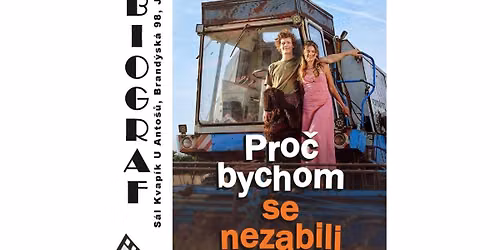 Biograf Kvap\u00edk - Pro\u010d bychom se nezabili