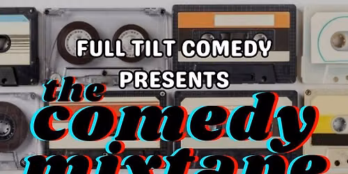 Full Tilt Comedy - Comedy Mixtape \/\/ Workshop Brewing