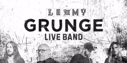 LEMMY x GRUNGE LIVE