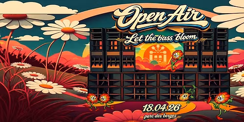 \ud83c\udf38 [ OPEN-AIR] - LET THE BASS BLOOM \u2013 Lyon \ud83c\udf38