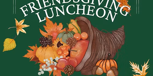 Friendsgiving Luncheon