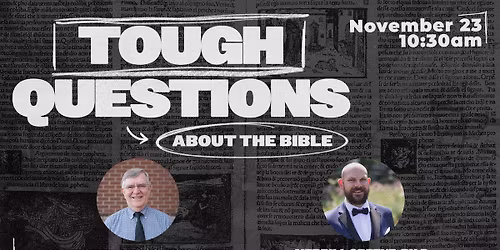 Tough Questions: About the Bible