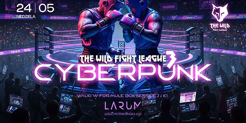 The Wild Fight League 3 - Cyberpunk - Larum Club - \u0141\u00f3d\u017a