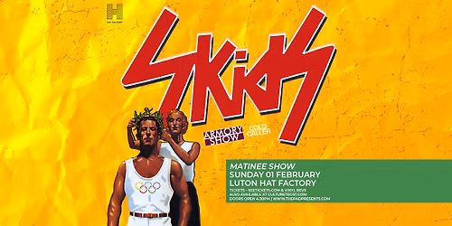 THE SKIDS + ARMORY SHOW + COLD CALLER (MATINEE SHOW) | HAT FACTORY, LUTON