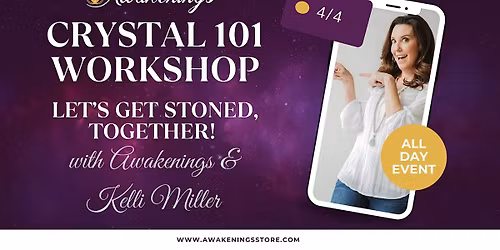 Crystal 101 Workshop with Awakenings & Psychic\/Medium Kelli Miller