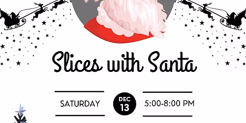 3rd Annual Slices with Santa