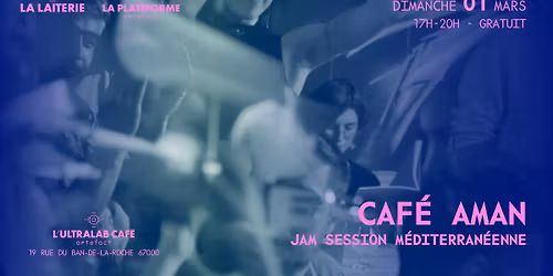 Caf\u00e9 Aman "Jam Session M\u00e9diterran\u00e9enne" \u00e0 L'Ososph\u00e8re