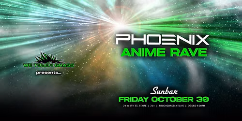 #WeTouchGrass presents: Tempe Anime Rave