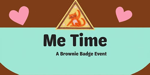 Me Time: A Brownie Badge Event