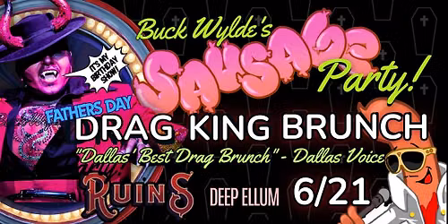 Buck Wylde's Sausage Party Drag King Brunch - Fathers Day Edition