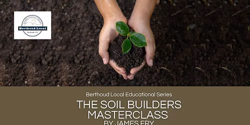 The Soil Builders Masterclass by James Fry