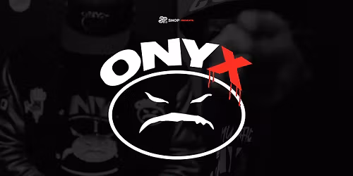 BP Shop presents : ONYX ( USA )