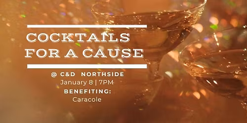 Cocktails for a Cause ~ Benefiting Caracole