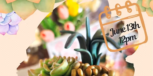 A Polymer Clay Workshop - Succulent Plant Pots
