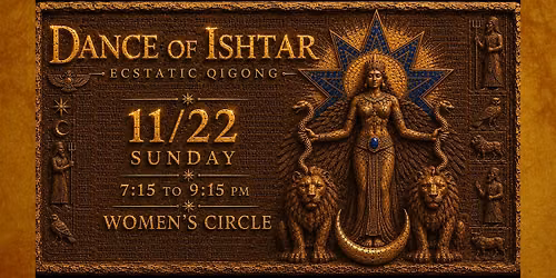 DANCE OF ISHTAR - Women's Circle