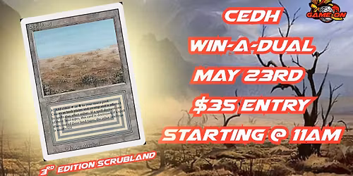Game On Win-A-Dual Cedh May 23rd