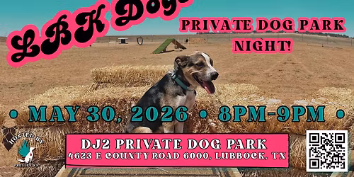 LBK Dogs: Private Dog Park Night @ DJ2 Private Dog Park!