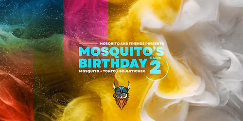 Mosquito&Friends Presents: Mosquito Birthday Party