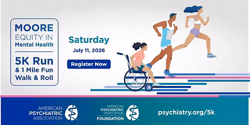 6th Annual APA & APAF MOORE Equity in Mental Health 5K Run and 1 Mile Fun Walk & Roll
