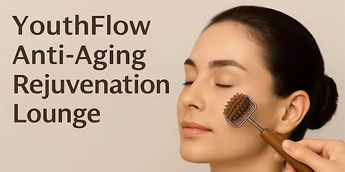 \u2728YouthFlow Anti-Aging Rejuvenation Lounge