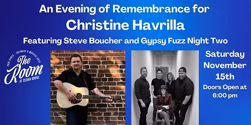 An Evening of Remembrance for Christine Havrilla Featuring Steve Boucher and Gypsy Fuzz Night Two