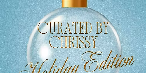 Curated by Chrissy: Holiday Edition