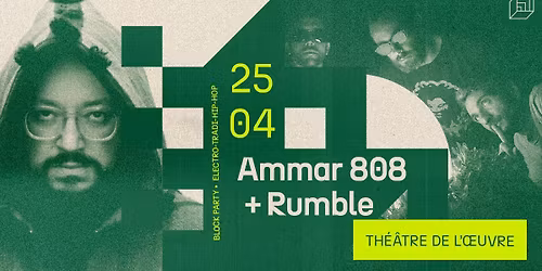 BLOCK PARTY : AMMAR 808 + RUMBLE [TH\u00c9\u00c2TRE DE L'OEUVRE]