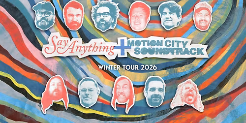 SAY ANYTHING AND MOTION CITY SOUNDTRACK - WINTER TOUR 2026