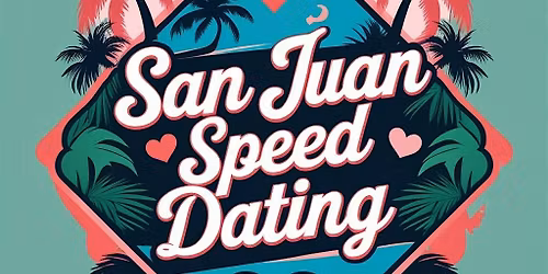 Speed Dating San Juan | Ages 38-52 | Real Connections-No Swiping