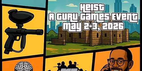 HEIST- A GURU GAMES EVENT