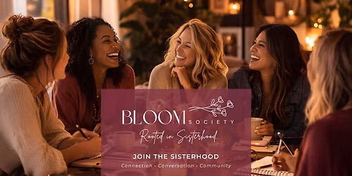 Bloom Society Sisterhood Gathering