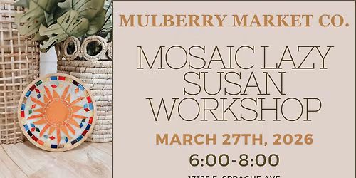 Mosaic Lazy Susan Workshop!