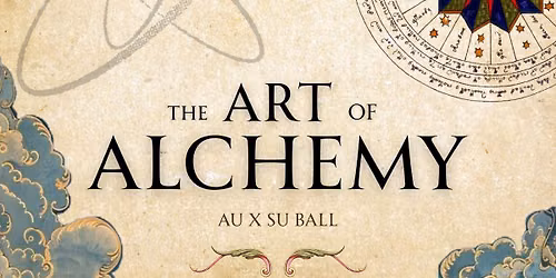 AU X SU BALL: THE ART OF ALCHEMY