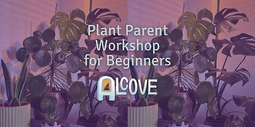 Plant Parent Workshop for Beginners