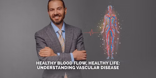 Healthy Blood Flow, Healthy Life: Understanding Vascular Disease