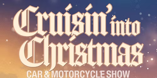 Cruisin\u2019 into Christmas | Car & Motorcycle show!