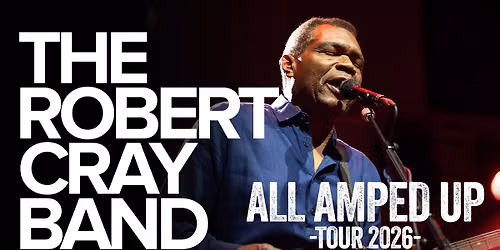 Paramount Presents: The Robert Cray Band: All Amped Up Tour 2026