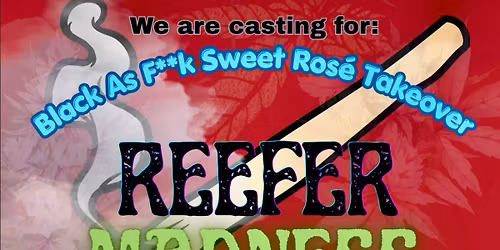 Black As F**k Sweet Rose Takeover: Reefer Madness