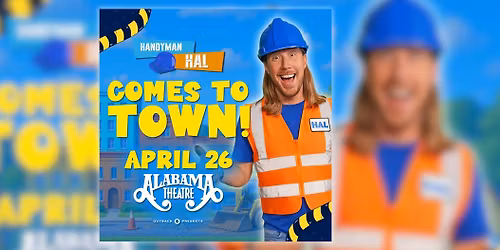 \ud83d\udea7Handyman Hal Comes To Town Tour", Alabama Theatre, North Myrtle Beach, SC, Sunday April 26, 3pm