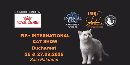 77 & 78 Autumn International Catshow Bucharest, \u201cSala Palatului\u201d 26-27 of September 2026