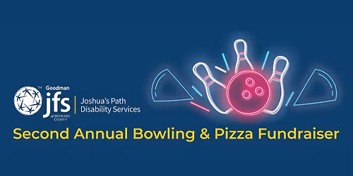 Joshua\u2019s Path Disability Services Second Annual Bowling & Pizza Fundraiser