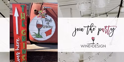 NEW! You Choose Grinch Door Hanger OR Porch Leaner Workshop! | Wine & Design