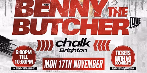 Benny the Butcher \/\/ Monday 17th November \/\/ Chalk \/\/ Brighton