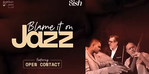 Blame It On Jazz ft. Open Contact at 8ish