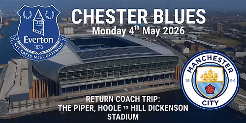 Chester Toffees - MAN CITY - Monday 4th May 2026 - 20:00 KO